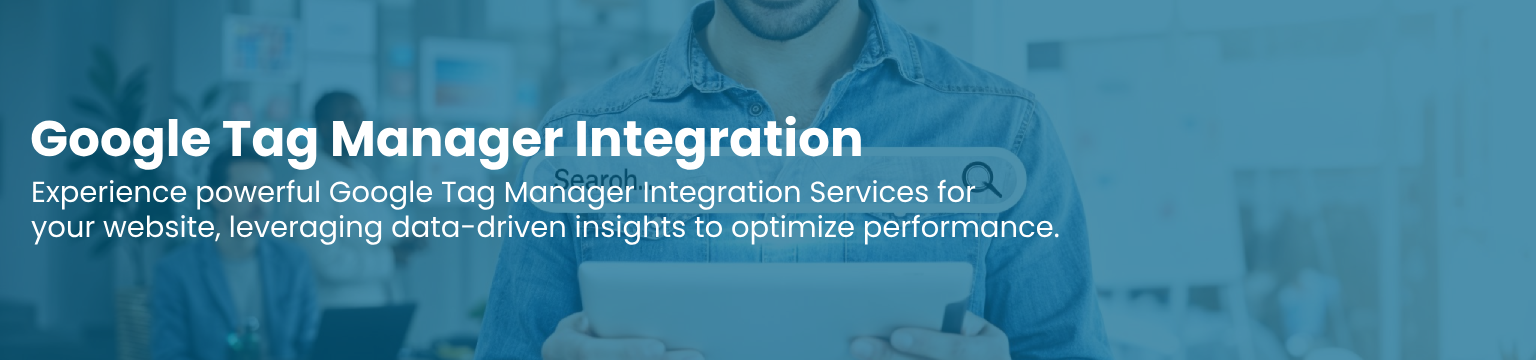Google Tag Manager Integration Services