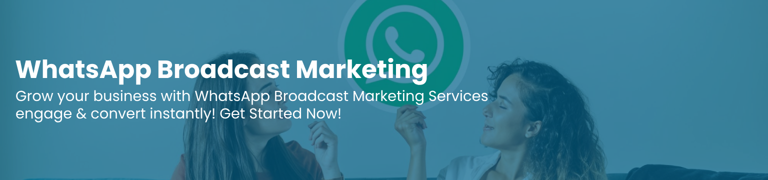 WhatsApp Broadcast Marketing Services